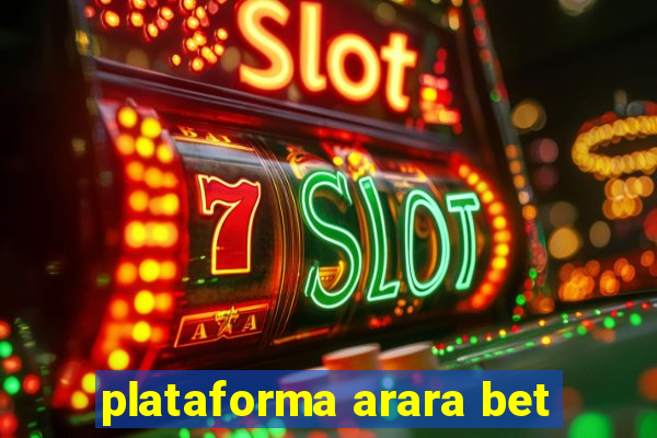 plataforma arara bet